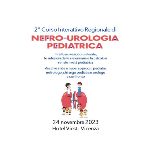 EVENTO CONCLUSO – 2° CORSO INTERATTIVO REGIONALE DI NEFRO-UROLOGIA PEDIATRICA – Il reflusso vescico-ureterale,                le infezioni delle vie urinarie             e la calcolosi renale  in età pediatrica.                           Vecchie sfide e nuovi approcci:        pediatra, nefrologo,                   chirurgo pediatra e urologo        a confronto