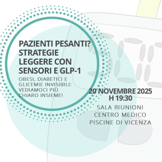 PAZIENTI PESANTI? STRATEGIE LEGGERE CON SENSORI E GLP-1 Obesi, diabetici e glicemie invisibili: vediamoci più chiaro insieme!